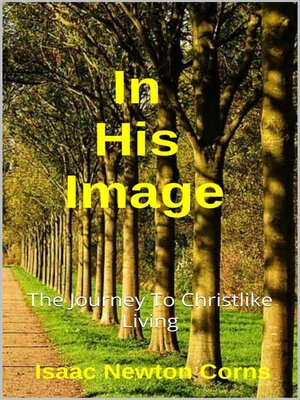 cover image of In His Image  the Journey to Christlike Living